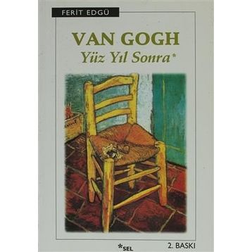 VAN GOGH YÜZ YIL SONRA - FERIT EDGÜ