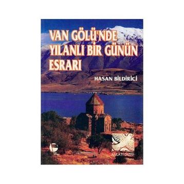 Van Gölü'nde Yılanlı Bir Günün Esrarı - Hasan Bildirici