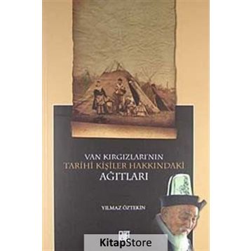 VAN KIRGIZLARI'NIN TARIHI KİŞİLER HAKKINDAKİ AĞITLARI - YILMAZ ÖZTEKİN