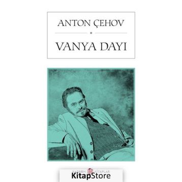 VANYA DAYI - ANTON ÇEHOV