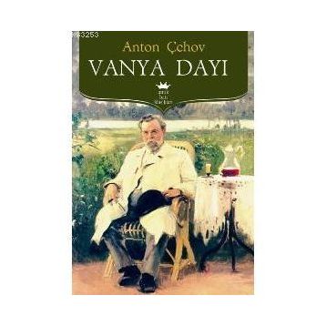 VANYA DAYI - ANTON PAVLOVİÇ ÇEHOV
