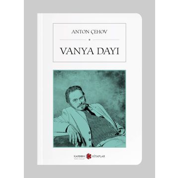 VANYA DAYI - ANTON PAVLOVİÇ ÇEHOV