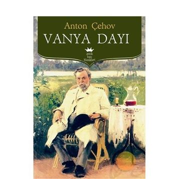 VANYA DAYI - ANTON PAVLOVİÇ ÇEHOV