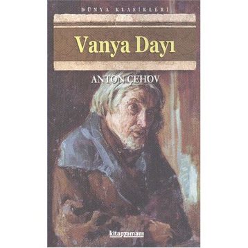 VANYA DAYI - ANTON PAVLOVİÇ ÇEHOV