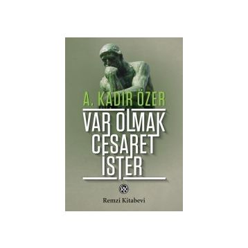 VAR OLMAK CESARET İSTER - A. KADIR ÖZER