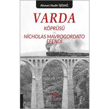 Varda Köprüsü ve Nicholas Mavrogordato Efendi - Kolektif