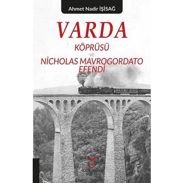 Varda Köprüsü ve Nicholas Mavrogordato Efendi - Kolektif