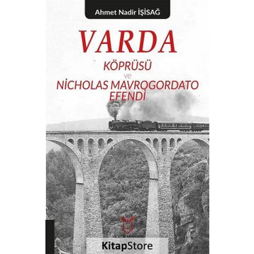 Varda Köprüsü ve Nicholas Mavrogordato Efendi - Kolektif