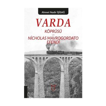 Varda Köprüsü ve Nicholas Mavrogordato Efendi - Kolektif
