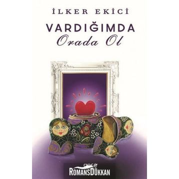 Vardığımda Orada Ol - İlker Ekici