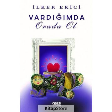 Vardığımda Orada Ol - İlker Ekici