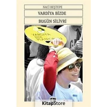 VARDIYA BIZDE BUGÜN SILIVRI - NACI BEŞTEPE