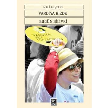 VARDIYA BIZDE BUGÜN SILIVRI - NACI BEŞTEPE