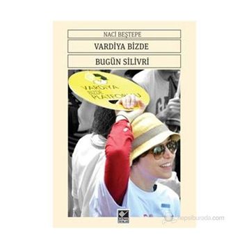 VARDIYA BIZDE BUGÜN SILIVRI - NACI BEŞTEPE