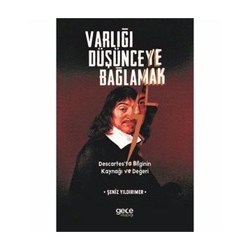 Varlığı Düşünceye Bağlamak - Şeniz Yıldırımer