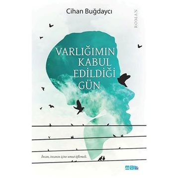 Varlığımın Kabul Edildiği Gün - Cihan Buğdaycı
