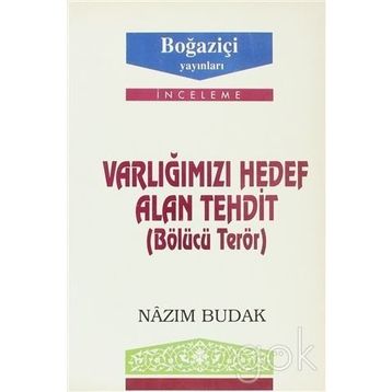 Varlığımızı Hedef Alan Tehdit - Nazım Budak