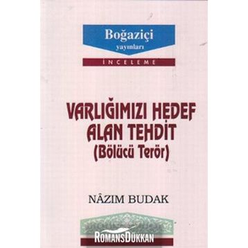 Varlığımızı Hedef Alan Tehdit - Nazım Budak