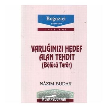 Varlığımızı Hedef Alan Tehdit - Nazım Budak