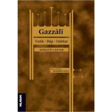 Varlık, Bilgi, Hakikat - imami gazali