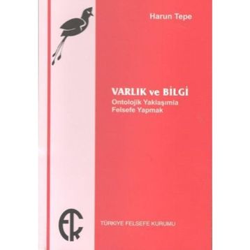 Varlık ve Bilgi - Harun Tepe