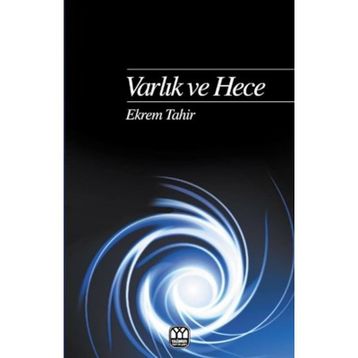 Varlık ve Hece - Ekrem Tahir
