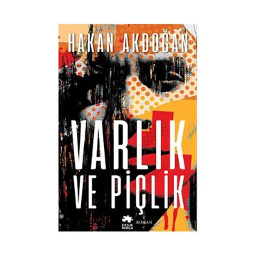 Varlık ve Piçlik - Hakan Akdoğan
