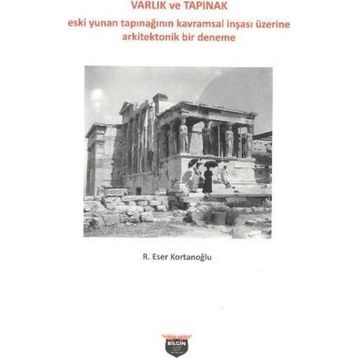 Varlık Ve Tapınak - R. Eser Kortanoğlu