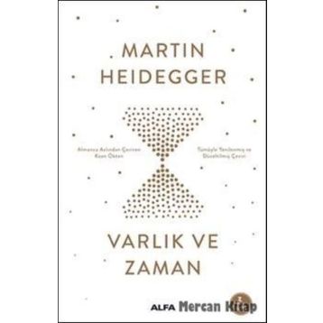 VARLIK VE ZAMAN - MARTIN HEIDEGGER