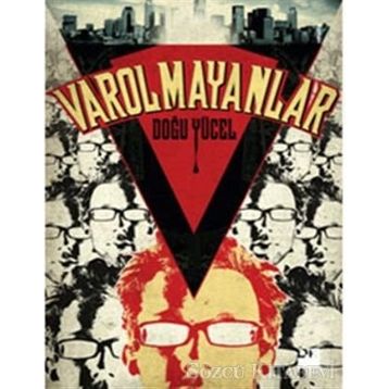 VAROLMAYANLAR - DOĞU YÜCEL