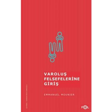 VAROLUŞ FELSEFELERINE GIRIŞ - GENEL