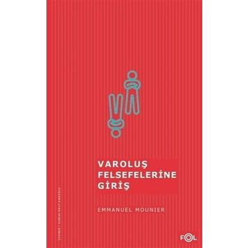 VAROLUŞ FELSEFELERINE GIRIŞ - GENEL
