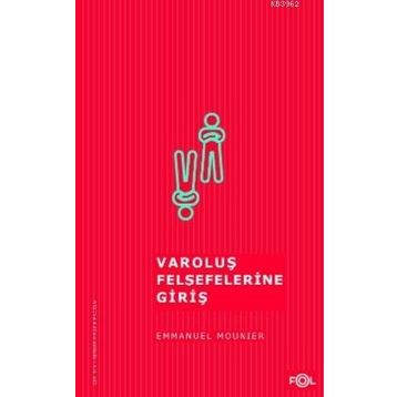 VAROLUŞ FELSEFELERINE GIRIŞ - GENEL