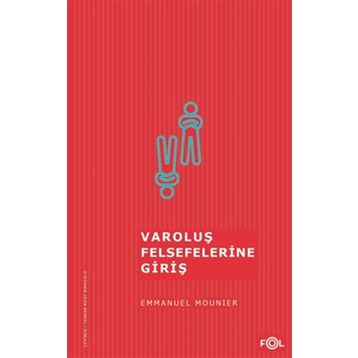 VAROLUŞ FELSEFELERINE GIRIŞ - GENEL