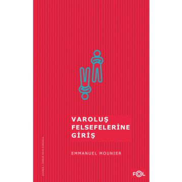 VAROLUŞ FELSEFELERINE GIRIŞ - GENEL