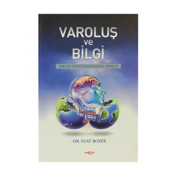 VAROLUŞ VE BILGI - FUAT BOZER