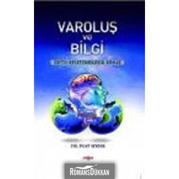 VAROLUŞ VE BILGI - FUAT BOZER