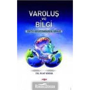 VAROLUŞ VE BILGI - FUAT BOZER