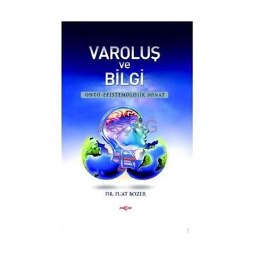 VAROLUŞ VE BILGI - FUAT BOZER