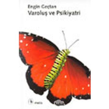 Varoluş ve Psikiyatri - Engin Geçtan