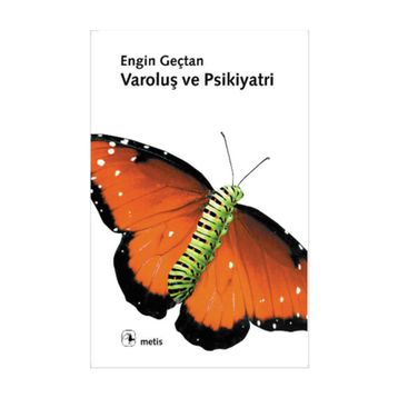 VAROLUŞ VE PSIKIYATRI - ENGIN GENÇTAN