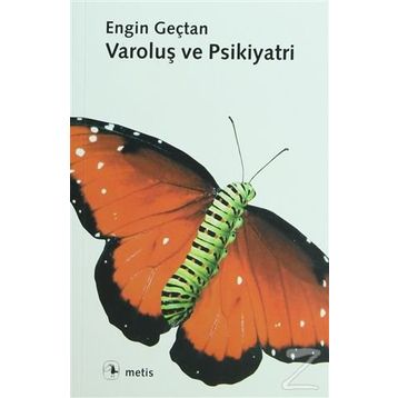 VAROLUŞ VE PSIKIYATRI - ENGIN GENÇTAN