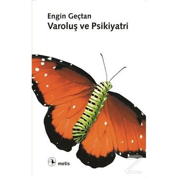 VAROLUŞ VE PSIKIYATRI - ENGIN GENÇTAN