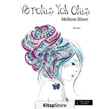 VAROLUŞ YOK OLUŞ - MELTEM SÖZER