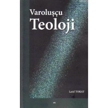 Varoluşçu Teoloji - Latif Tokat