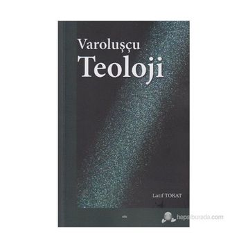 Varoluşçu Teoloji - Latif Tokat