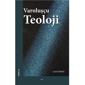 Varoluşçu Teoloji - Latif Tokat