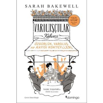 Varoluşçular Kahvesi - Sarah Bakewell