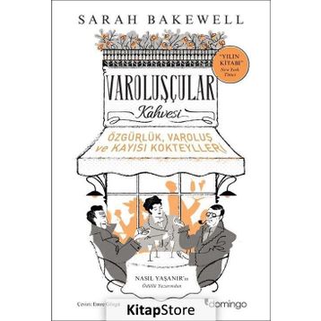 Varoluşçular Kahvesi - Sarah Bakewell