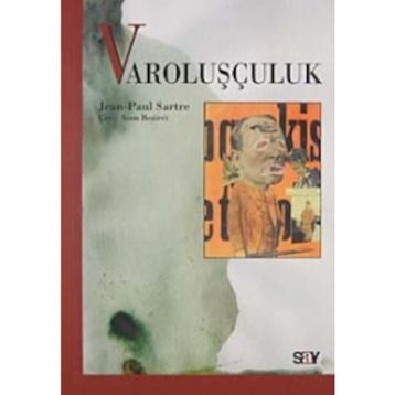 VAROLUŞCULUK - JEAN PAUL SARTRE